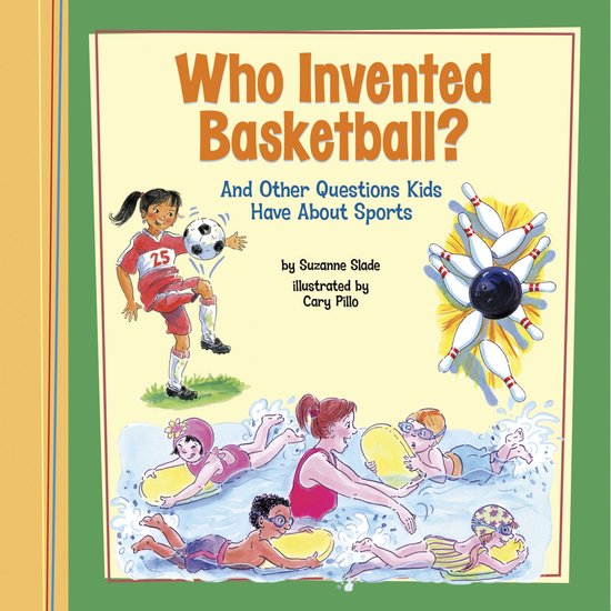 Kids' Questions Who Invented Basketball? (ebook), Suzanne Slade