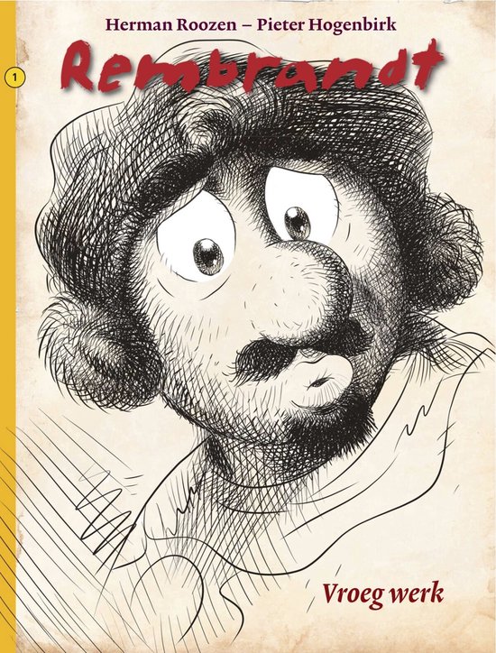 Kaft van een stripboek, getekend portret van Rembrandt, met de tekst 'Rembrandt' en 'Vroeg werk'.