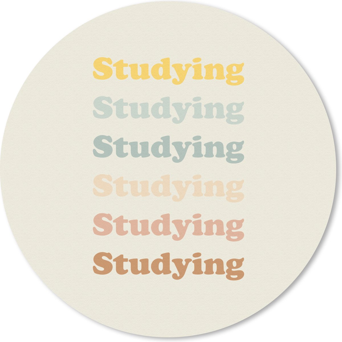 Muismat rond 40x40 cm - Mousepad Studeer - Leren - Quotes - Studenten - Study - Ronde muismatten
