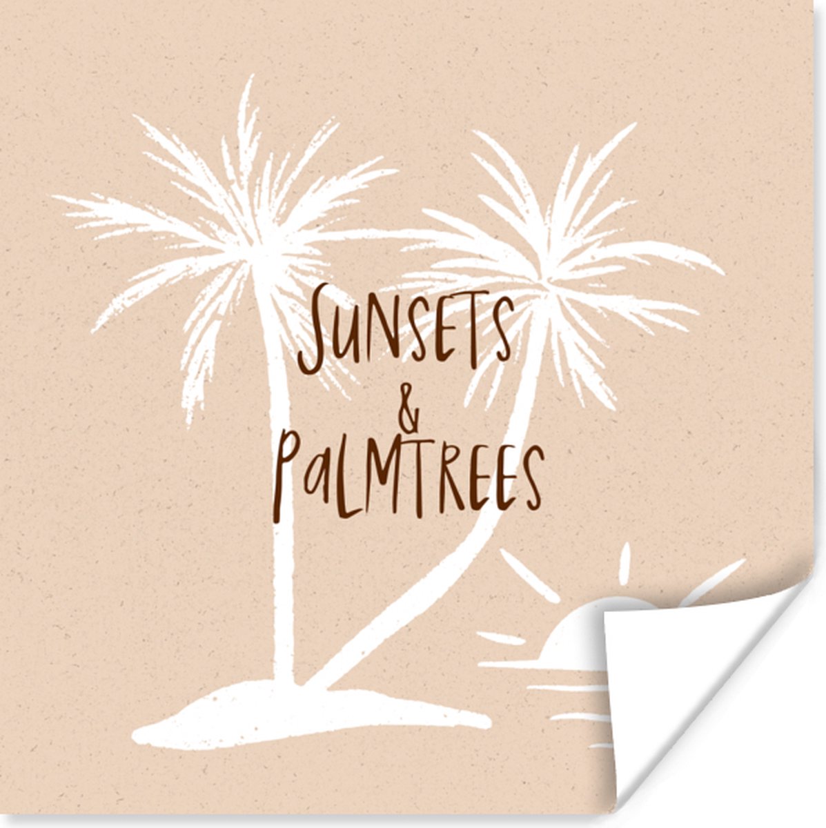 Poster Spreuken - Quotes - Sunsets & palmtrees - Zon - 75x75 cm