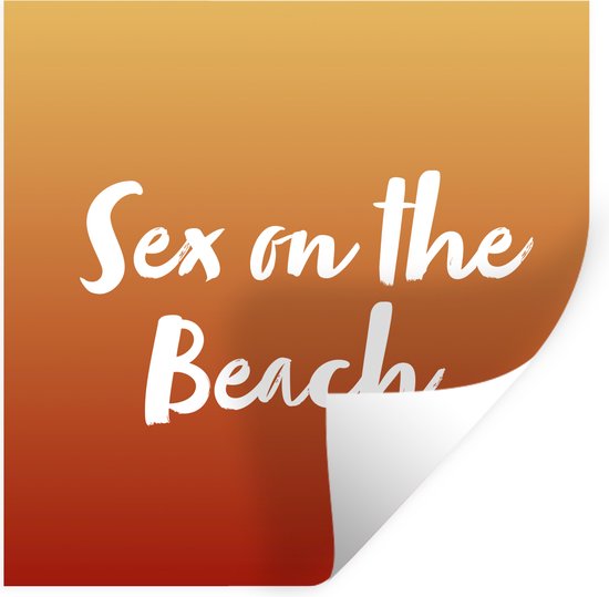 Muurstickers - Sticker Folie - Sex on the beach - Quotes - Cocktail - Drank - Tekst - 50x50 cm - Plakfolie - Muurstickers Kinderkamer - Zelfklevend Behang - Zelfklevend behangpapier - Stickerfolie