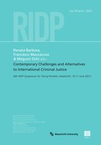RIDP - Revue Internationale de Droit Pénal 93-1 (2022 -   Contemporary Challenges and Alternatives to International Criminal Justice