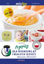 Kochen mit dem Thermomix - MIXtipp Przepisy dla niemowlat imalych dzieci (polskim)