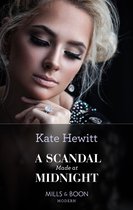 Passionately Ever After… 4 - A Scandal Made At Midnight (Passionately Ever After…, Book 4) (Mills & Boon Modern)