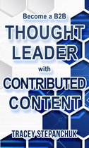 Become a B2B Thought Leader with Contributed Content