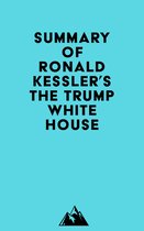 Summary of Ronald Kessler's The Trump White House