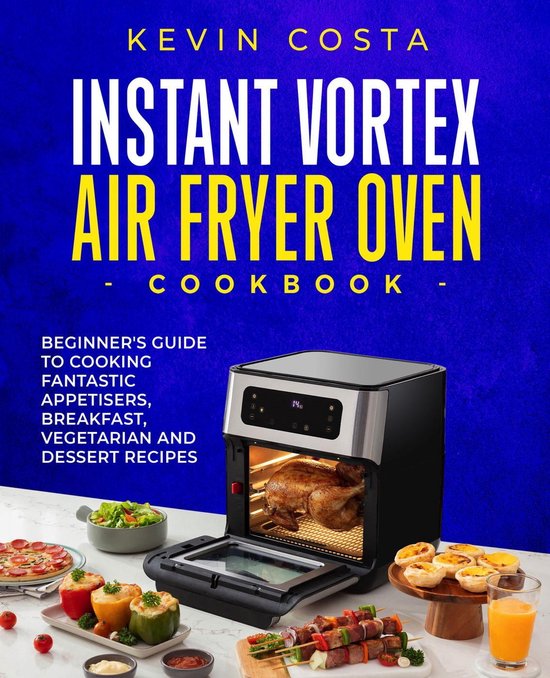 Instant Vortex Air Fryer Oven Cookbook (ebook), Kevin Costa