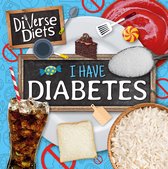 Diverse Diets- I Have Diabetes