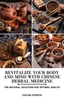 Revitalize Your Body and Mind with Chinese Herbal Medicine