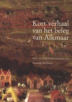 Kort verhaal van  het beleg van Alkmaar