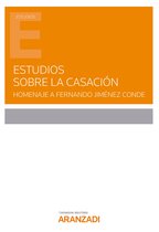 Estudios - Estudios sobre la casación. Homenaje a Fernando Jiménez Conde