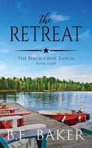 The Birch Creek Ranch Series 4 - The Retreat
