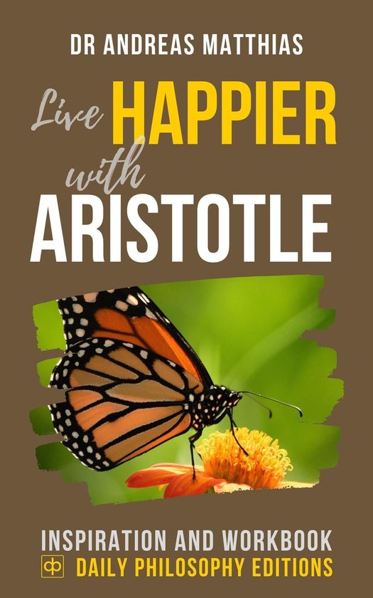 Daily Philosophy Guides to Happiness 1 - Live Happier with Aristotle ...