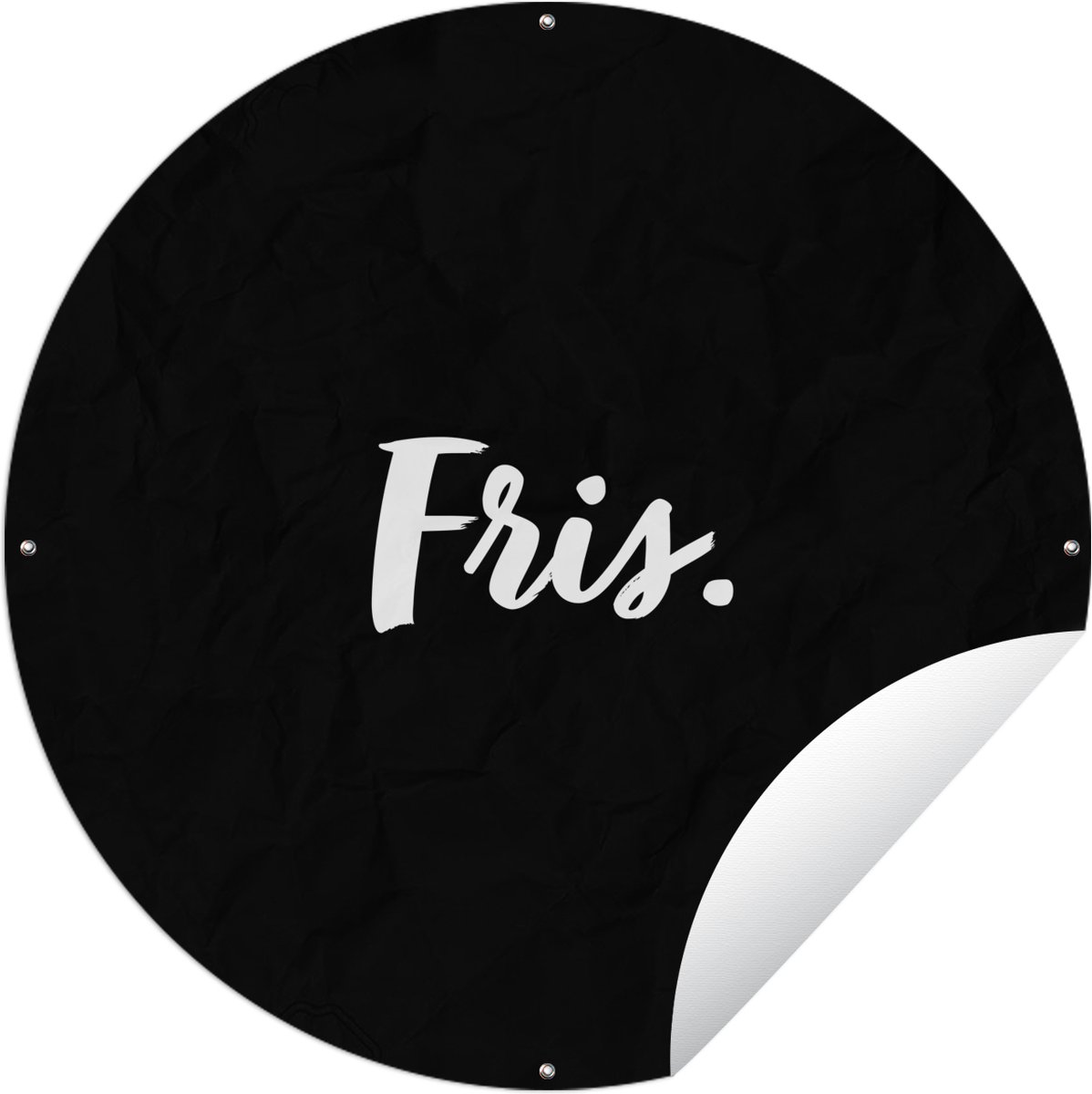 Tuincirkel Fris - Drinken - Quotes - Tekst - 120x120 cm - Ronde Tuinposter - Buiten - XXL