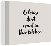 Canvas Schilderij Quotes - Koken - Spreuken - Calories don't count in this kitchen - 120x90 cm - Wanddecoratie