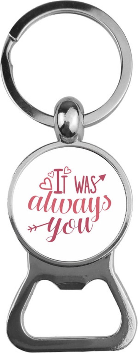 Bieropener Glas - It Was Always You