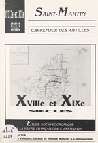 Saint-Martin, carrefour des Antilles : XVIIIe-XIXe siècles