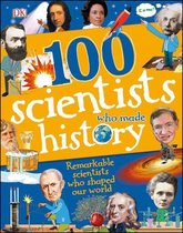 DK 100 Things That Made History - 100 Scientists Who Made History