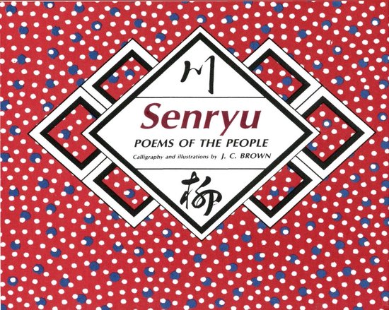 Couverture de livre avec fond rouge et pois blancs et bleus. Au centre, le texte 'Senryu POEMS OF THE PEOPLE Calligraphy and illustrations by J. C. BROWN'.