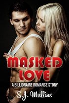 Billionaire Romance 1 - Masked Love (A Billionaire Romance Story)