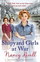 The Shipyard Girls Series 2 - Shipyard Girls at War