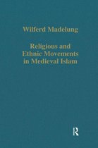 Variorum Collected Studies - Religious and Ethnic Movements in Medieval Islam