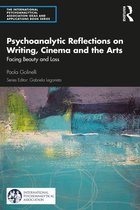 The International Psychoanalytical Association Psychoanalytic Ideas and Applications Series - Psychoanalytic Reflections on Writing, Cinema and the Arts
