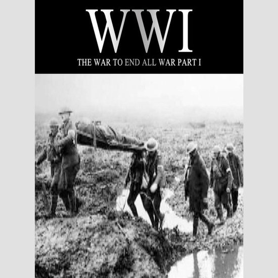 WWI: The War to End all War, Part I - cover