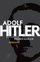 Adolf Hitler. Opkomst 1 De jaren van opkomst 1889 – 1939