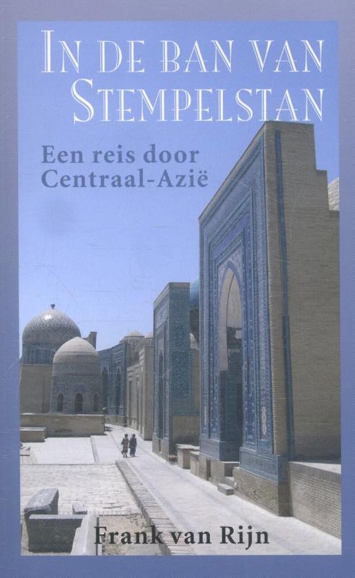 Boekcover met de titel 'In de ban van Stempelstan' en een afbeelding van moskeeën in Centraal-Azië.