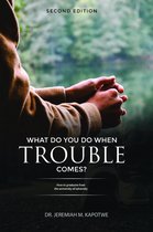 Omslag What Do You Do When Trouble Comes?