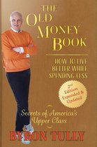 The Old Money Book: How to Live Better While Spending Less