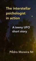 The Interstellar Psychologist in Action a Teeny Ufo Short Story