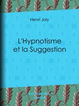 L'Hypnotisme et la Suggestion