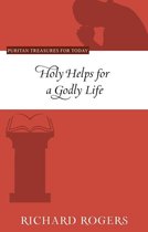 Puritan Treasures for Today - Holy Helps for a Godly Life