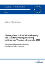 Europaeische Hochschulschriften Recht 6185 - Die vergaberechtliche Selbstreinigung und Schadenswiedergutmachung im Lichte der Vergaberechtsnovelle 2016