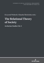 Studies in Social Sciences, Philosophy and History of Ideas 29 - The Relational Theory Of Society