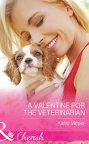 Paradise Animal Clinic 2 - A Valentine For The Veterinarian (Paradise Animal Clinic, Book 2) (Mills & Boon Cherish)