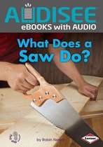 First Step Nonfiction — Tools at Work - What Does a Saw Do?