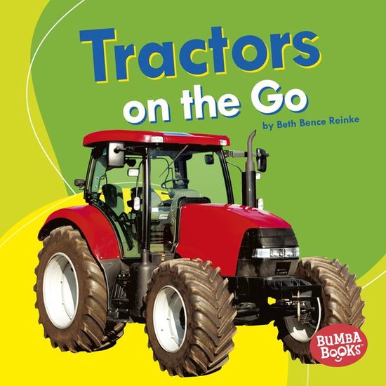 Bumba Books ® — Machines That Go - Tractors on the Go - cover