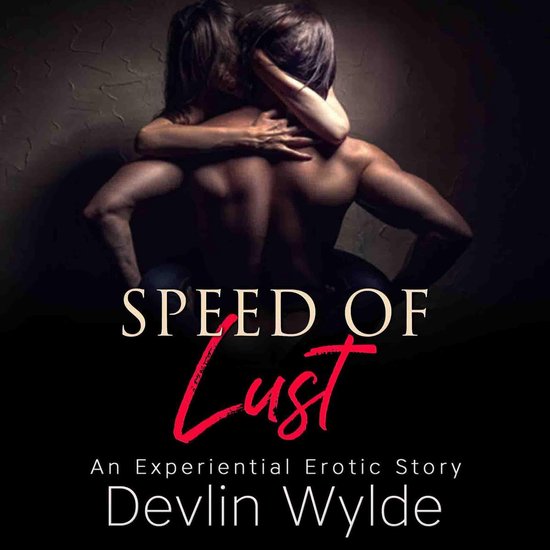 The Speed of Lust - An urban experiential erotic audio story ... - cover