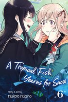 A Tropical Fish Yearns for Snow 6 - A Tropical Fish Yearns for Snow, Vol. 6