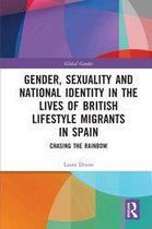 Global Gender - Gender, Sexuality and National Identity in the Lives of British Lifestyle Migrants in Spain