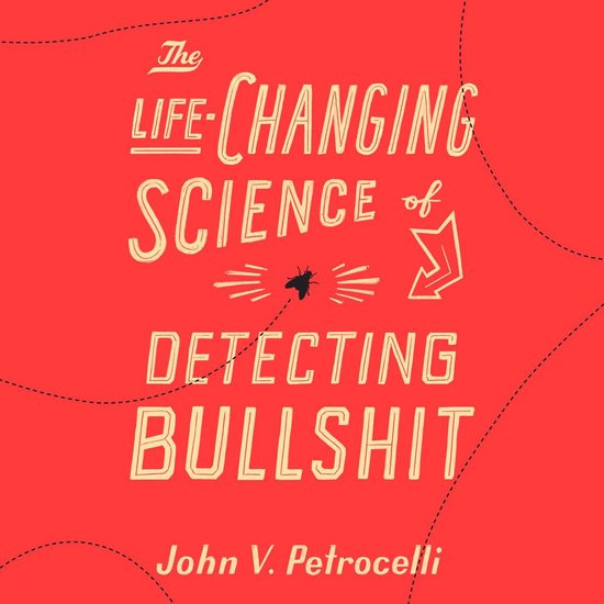 The Life-Changing Science of Detecting Bullshit - cover