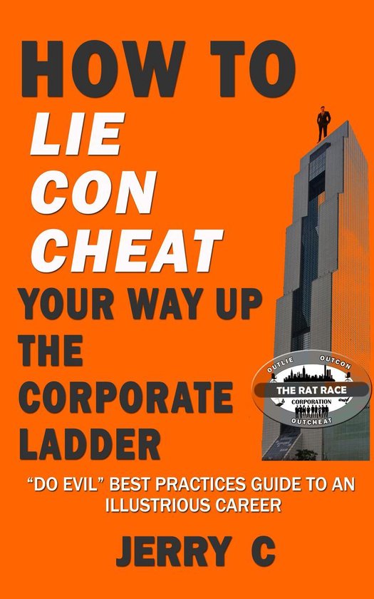 How to lie con cheat your way up the corporate ladder - cover