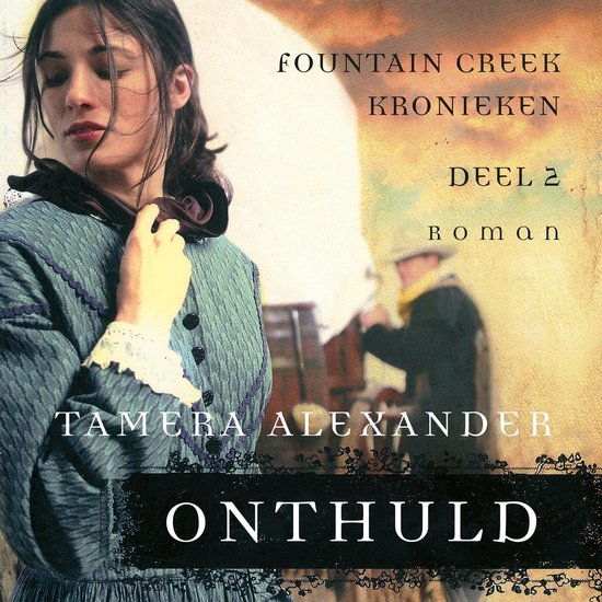 Onthuld: Deel 2 van Fountain Creek Historische Roman - cover