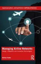 Managing Aviation Operations - Managing Airline Networks