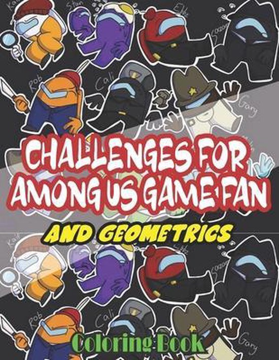 Challenges for Among Us Game Fan and Geometrics, M J Frank