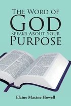 The Word of God Speaks About Your Purpose