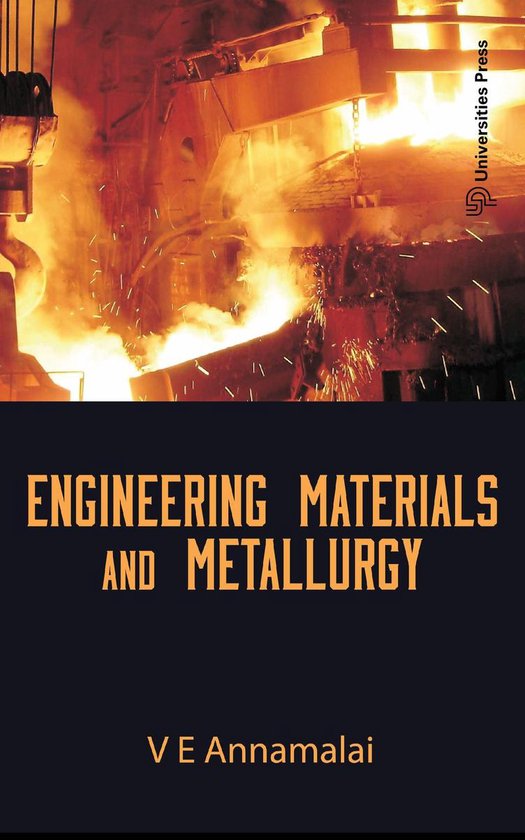 Engineering Materials and Metallurgy (ebook), V E Annamalai